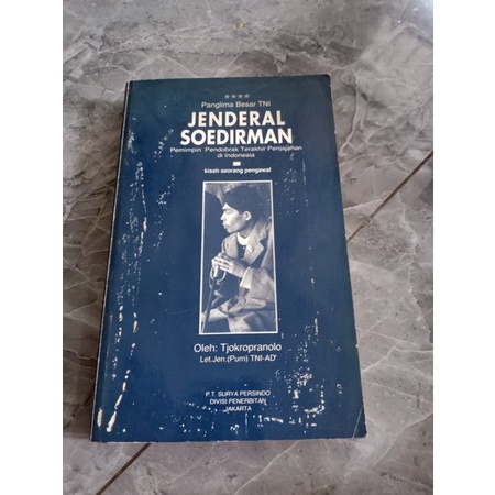 PANGLIMA BESAR TNI JENDERAL SOEDIRMAN OLEH TJOKROPRANOLO- cetakan pertama 1982