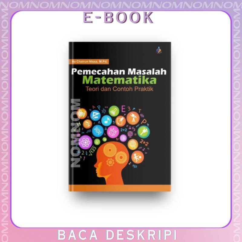 

Pemecahan Masalah MATEMATIKA: Teori dan Praktik Contoh