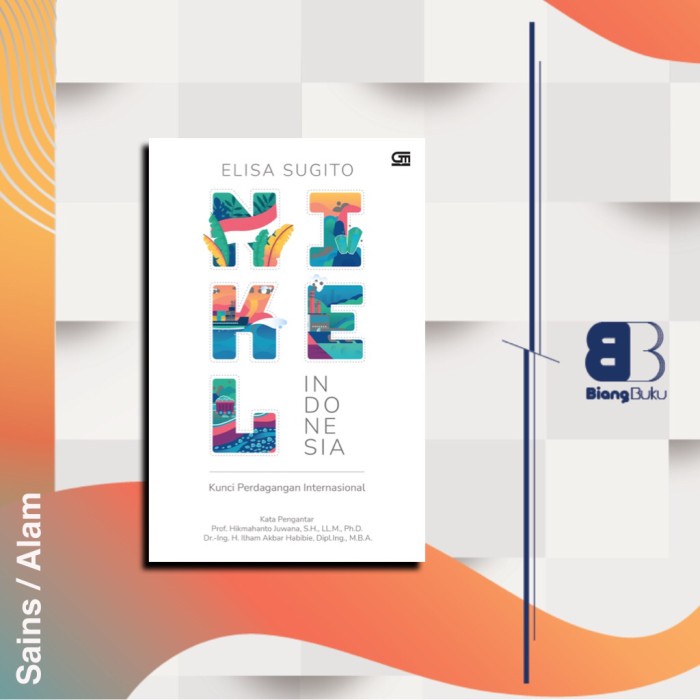 Buku Nikel Indonesia: Kunci Perdagangan International - Elisa Sugito