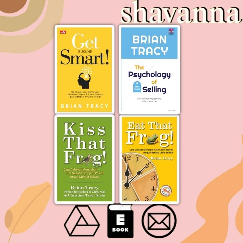 

(Indonesia) Get Smart, The Psychology of Selling, Kiss That Frog, Eat That Frog by Brian Tracy