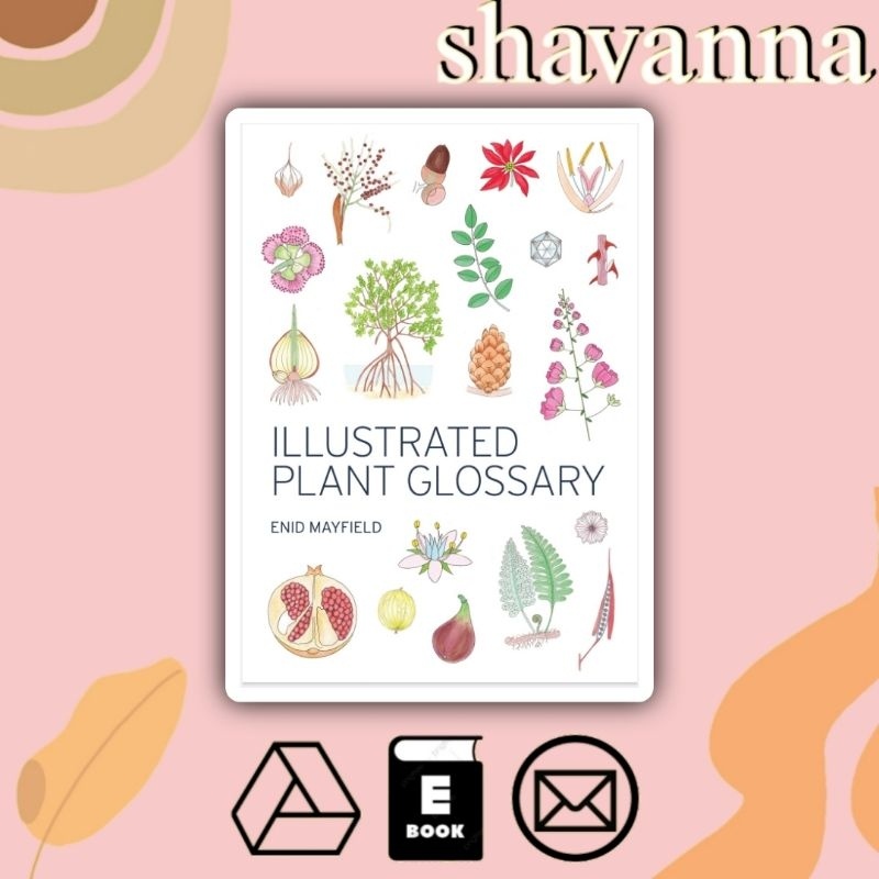 

[Inggris] Illustrated Plant Glossary by Enid Mayfield
