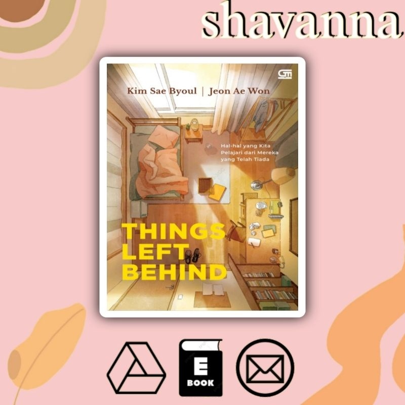 

(Indonesia) Things Left Behind: Hal-hal yang Kita Pelajari dari Mereka yang Telah Tiada