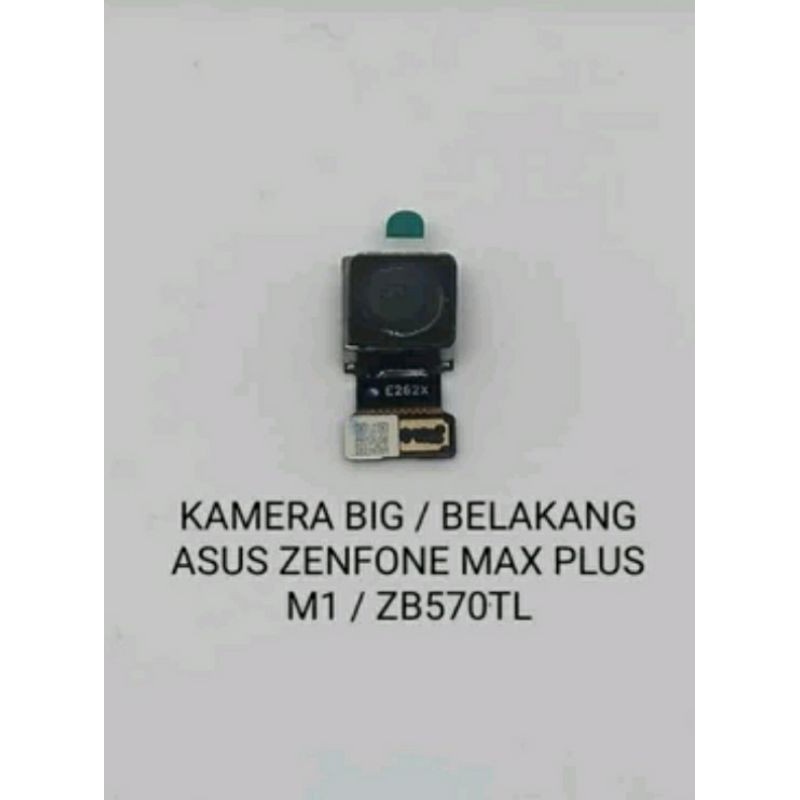 MODUL KAMERA CAMERA BIG BESAR BELAKANG REAR BACK ASUS ZENFONE MAX PLUS M1 ZB570TL ZB570 KAMERA ORI