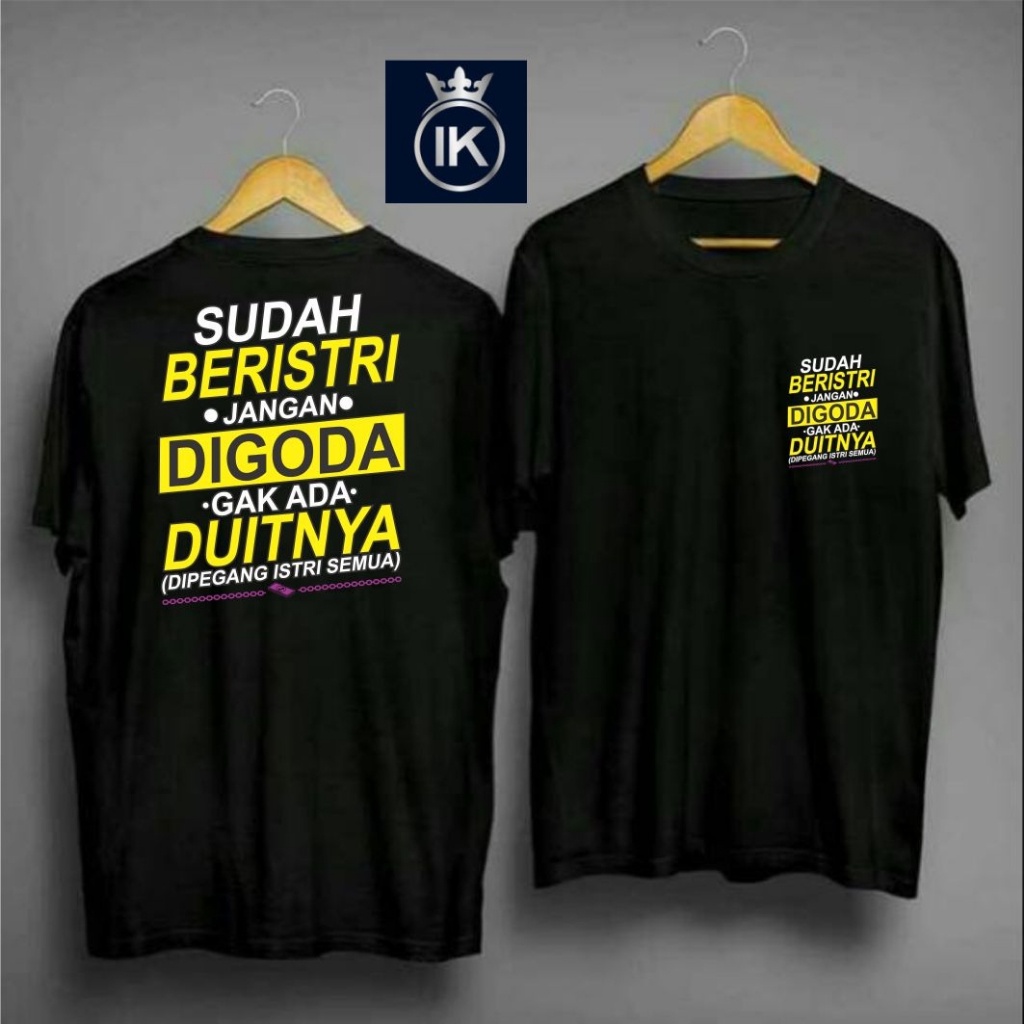 KAOS COD SUDAH BERISTRI JANGAN DI GODA DB/KAOS KATA VIRAL