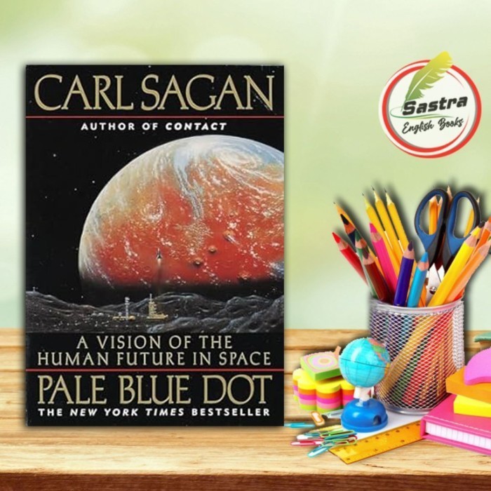 

Pale Blue Dot: A Vision of the Human Future in Space by Carl Sagan