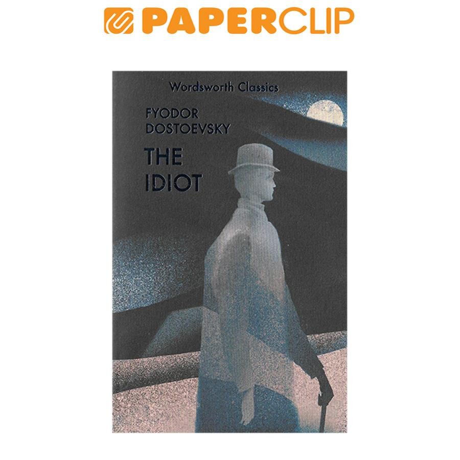 WORDSWORTH CLASSICS : THE IDIOT