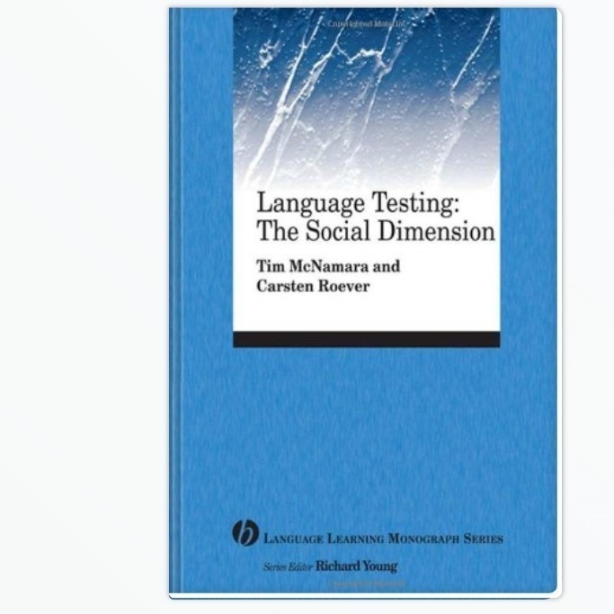 Language Testing: The Social Dimension - Tim McNamara, Carsten Roever