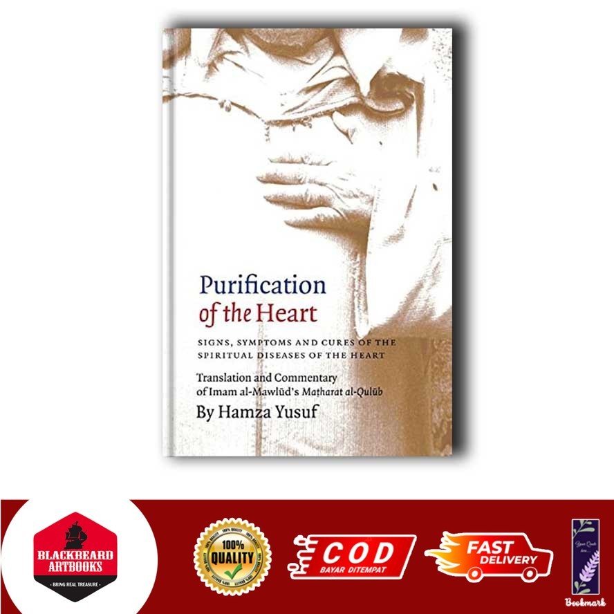 Purification of the Heart: Signs, Symptoms and Cures of the Spiritual Diseases of the Heart by Hamza