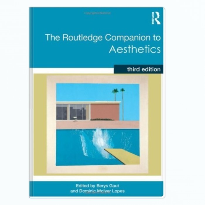The Routledge Companion to Aesthetics - Berys Gaut, Dominic Lopes