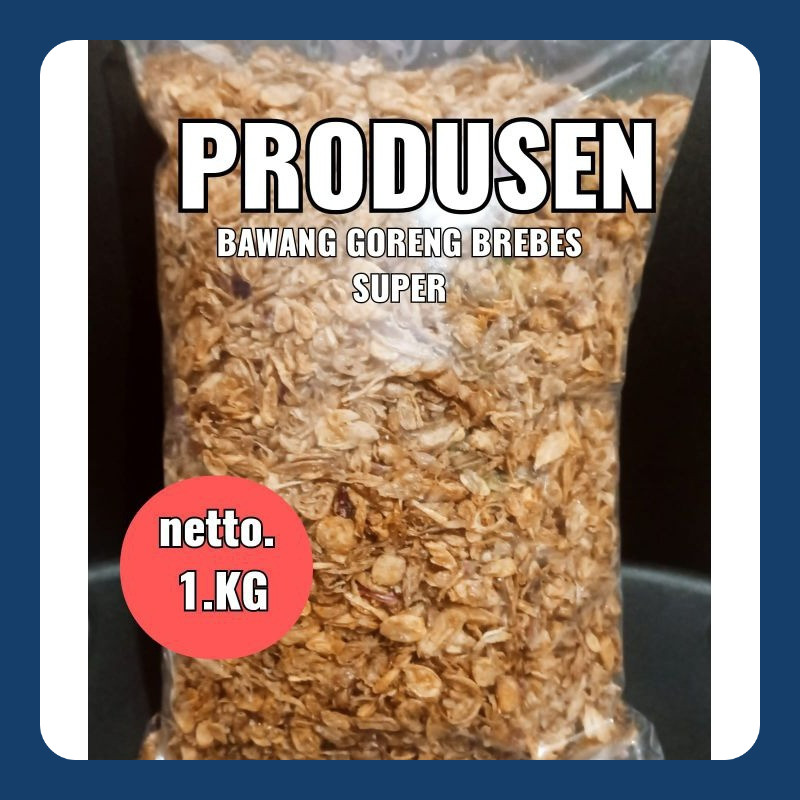 

Bawang Goreng Brebes Super 1 Kg
