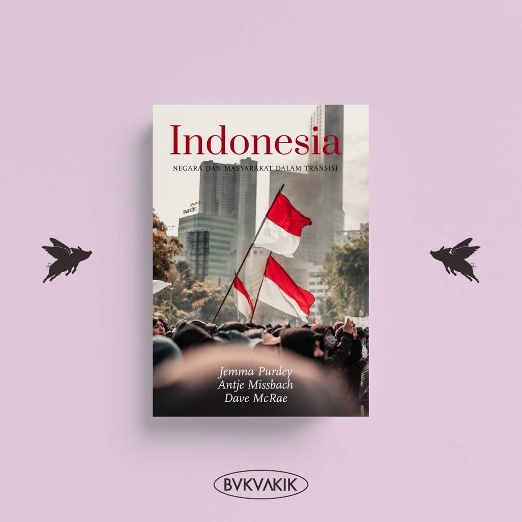Indonesia: Negara dan Masyarakat dalam Transisi - Jemma Purdey, Dkk