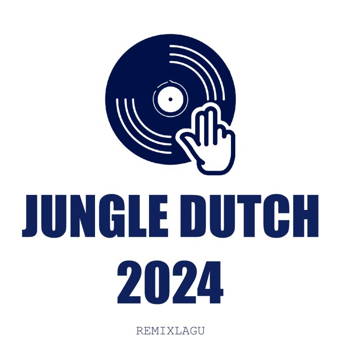 Lagu DJ Jungle Dutch Terbaru 2024
