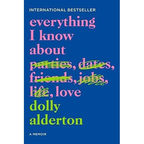 Dolly Alderton - Everything I Know About Love