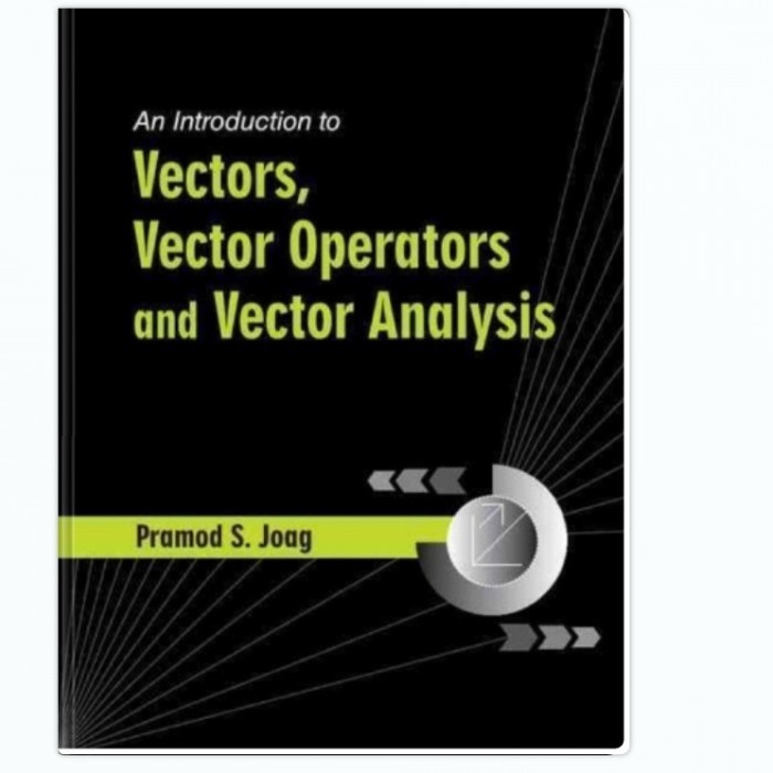 An Introduction to Vectors, Vector Operators and Vector Analysis -Pram
