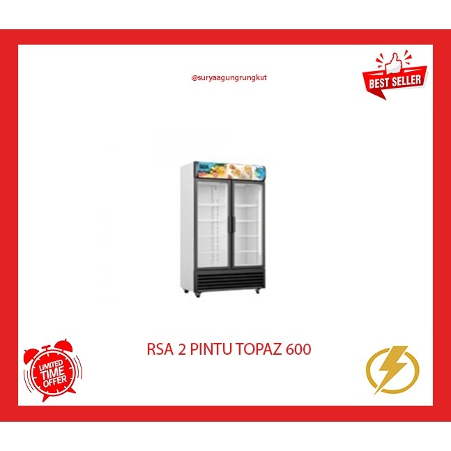 SHOWCASE RSA 2 PINTU 568 LITER 349 WATT - RSA TOPAZ 600