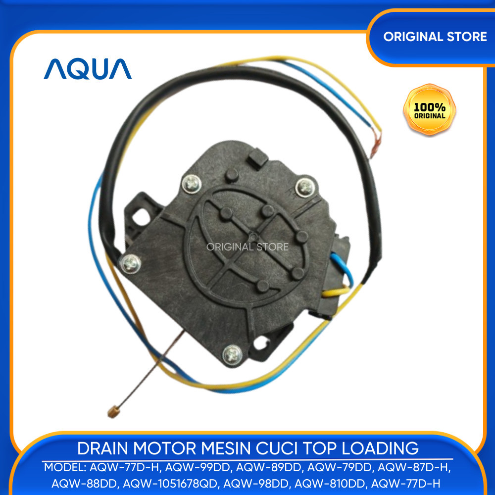 ORIGINAL DRAIN MOTOR MESIN CUCI TOP LOAD AQUA AQW-810DD AQW 810DD AQW-77D AQW-99DD AQW-89DD AQW-79DD