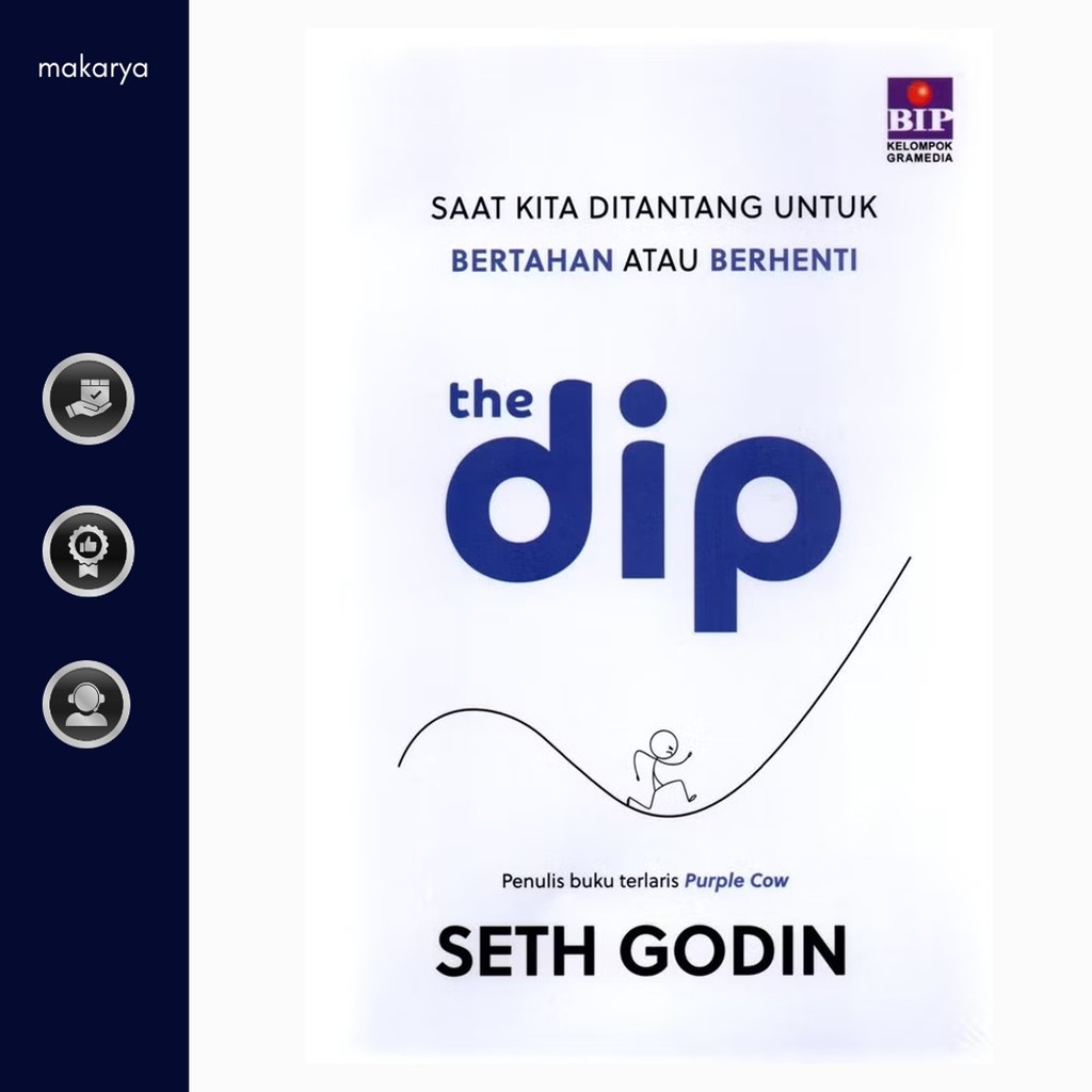 Buku The Dip: Saat Kita Ditantang untuk Bertahan atau Berhenti (Seth Godin)