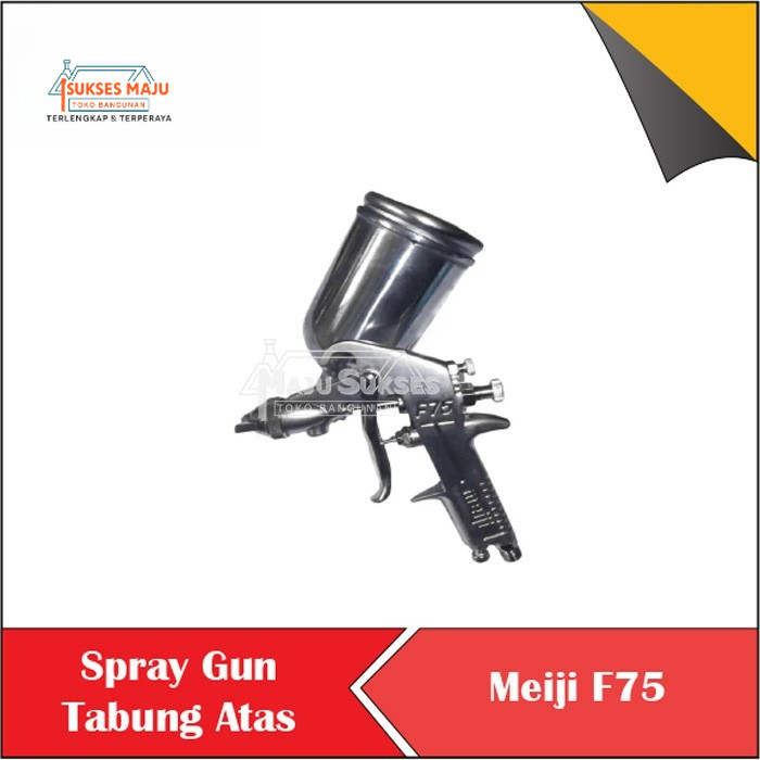 SPRAY GUN MEIJI F75 SEMPROTAN CAT MEIJI SPRAY GUN TABUNG ATAS SPRAY GUN MEIJI TEKNOLOGI JAPAN F 75