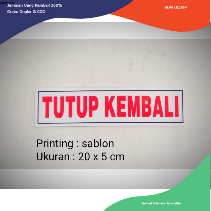 

stiker Sign tulisan TUTUP KEMBALI, anti air