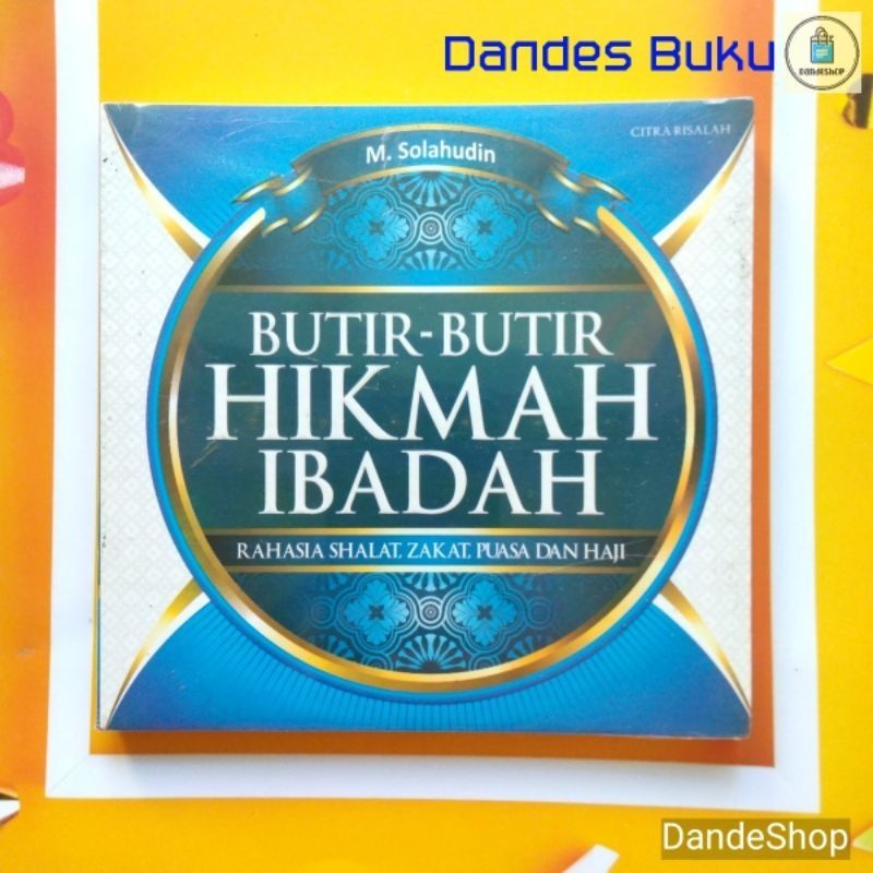 Butir-butir hikmah ibadah ~ rahasia shalat zakat puasa dan haji oleh M Solahuddin - Buku ORIGINAL