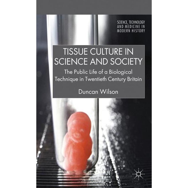 Tissue Culture in Science and Society: The Public Life of