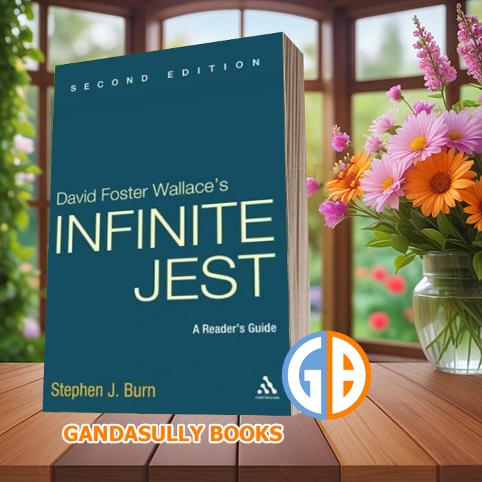 David Foster Wallace's Infinite Jest, Second Edition Stephen J. Burn