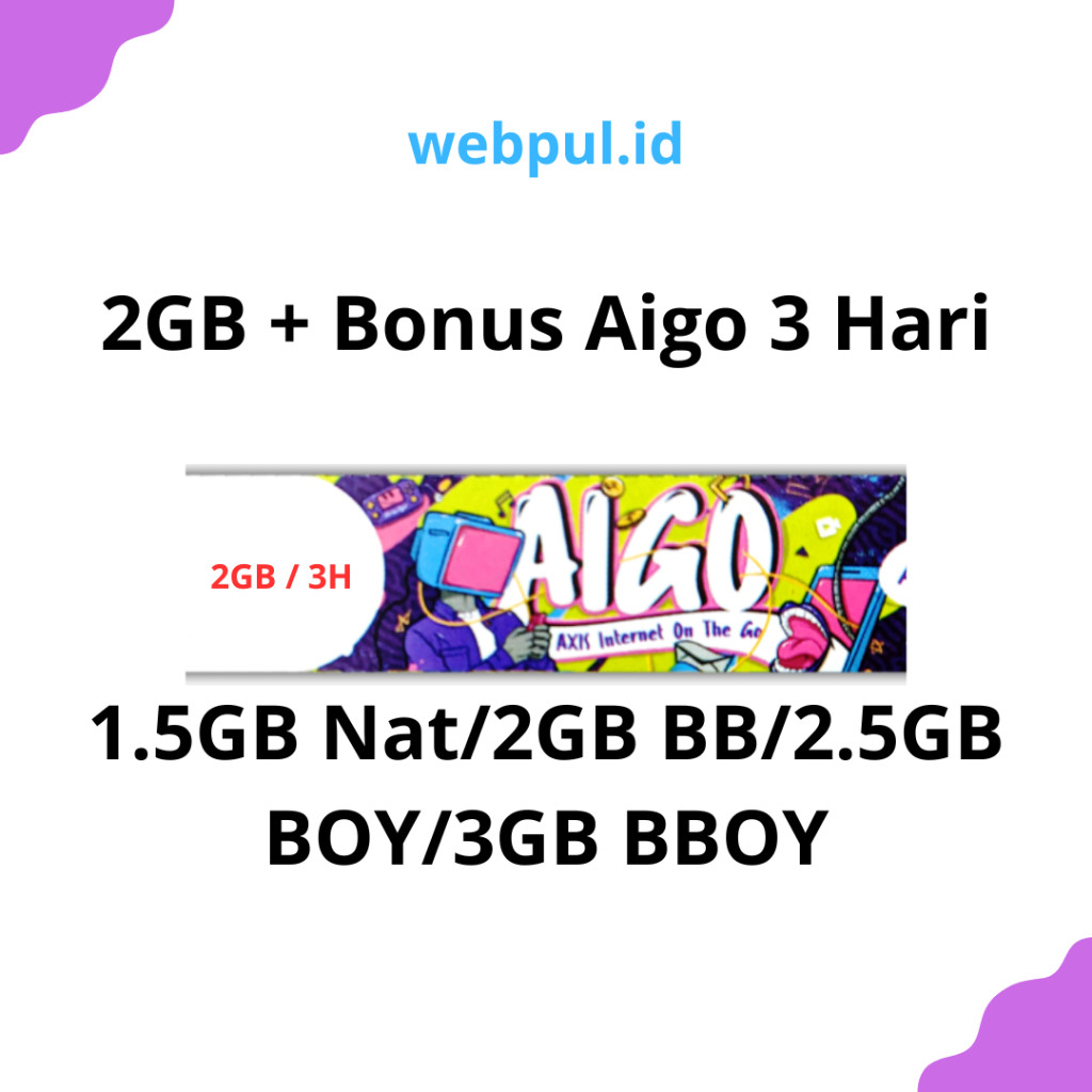 Voucher AXIS 2GB + Bonus Aigo 3 Hari (3GB BBOY/2.5GB BOY/2GB BB/1.5GB Nat)