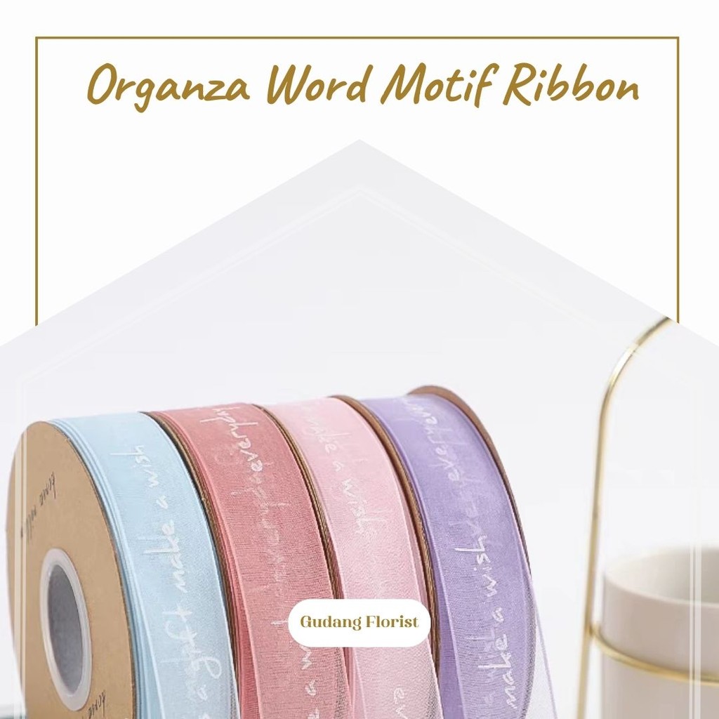 

ORGANZA WORD MOTIF RIBBON
