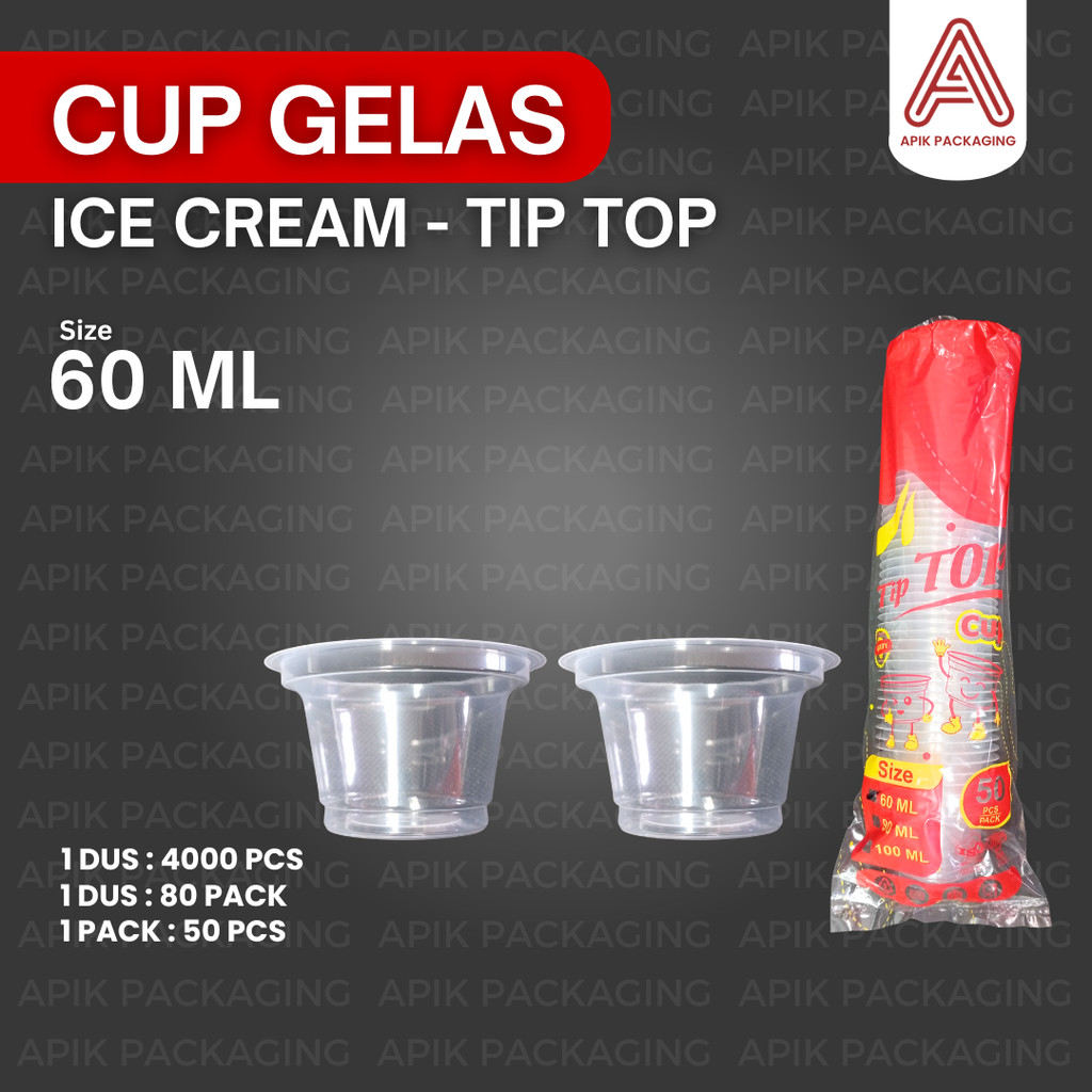 CUP ICE CREAM TIPTOP 60 ML / 90 ML BENING 1PACK 50PCS / CUP PLASTIK