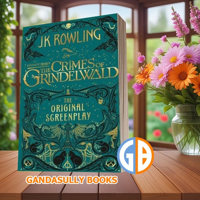 Fantastic Beasts: The Crimes of Grindelwald - the Original Screenplay