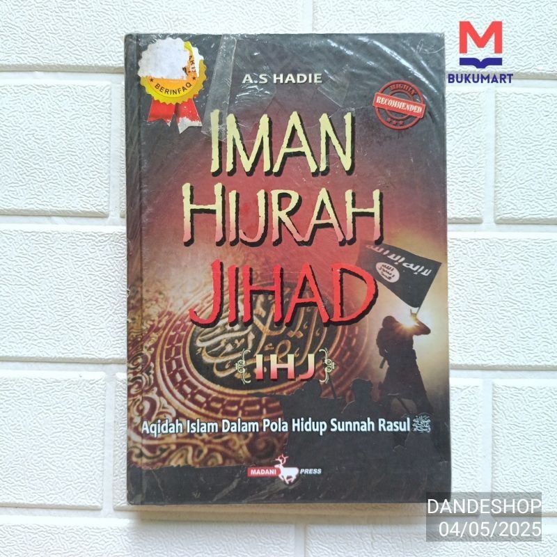 Iman Hijrah Jihad (IHJ) Aqidah Islam dalam pola hidup Sunnah Rasul - oleh A.S Hadie - Buku Original