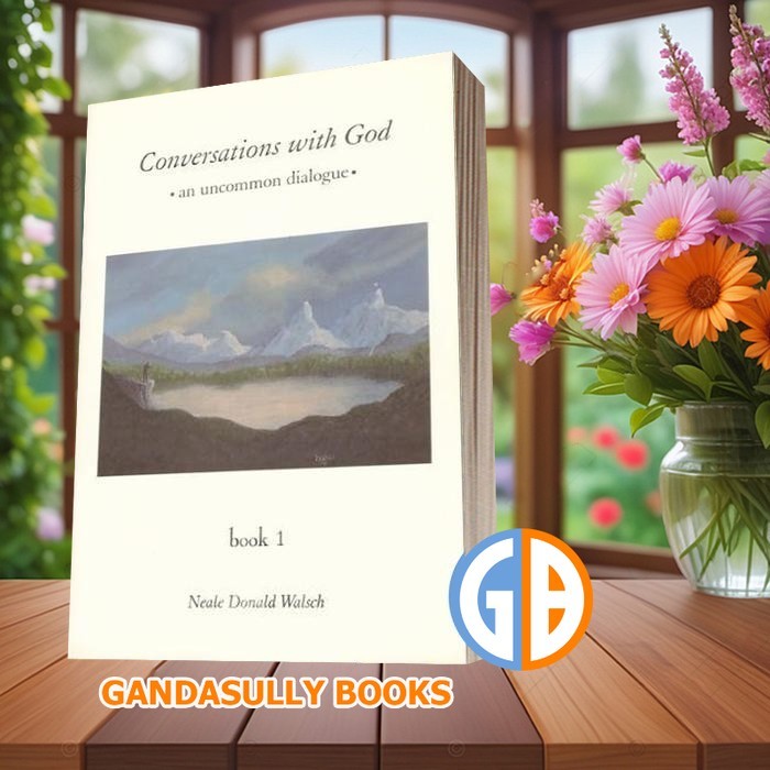 Conversations With God: An Uncommon Dialogue, Book 1 Neale Donald Walsch [Walsch Neale
