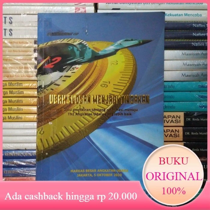 Buku UBAH SLOGAN MENJADI TINDAKAN Reformasi TNI AU yang Lebih BAIK Bekas