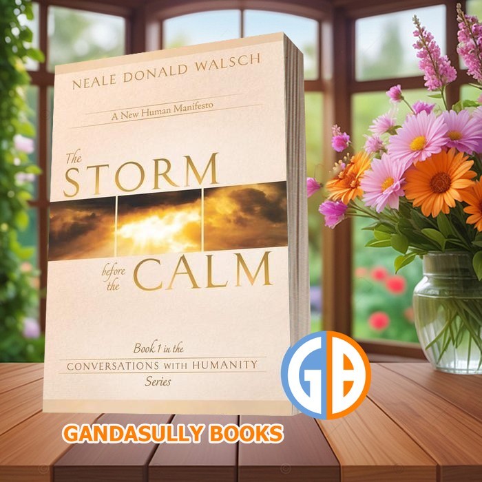 The Storm Before the Calm Neale Donald Walsch