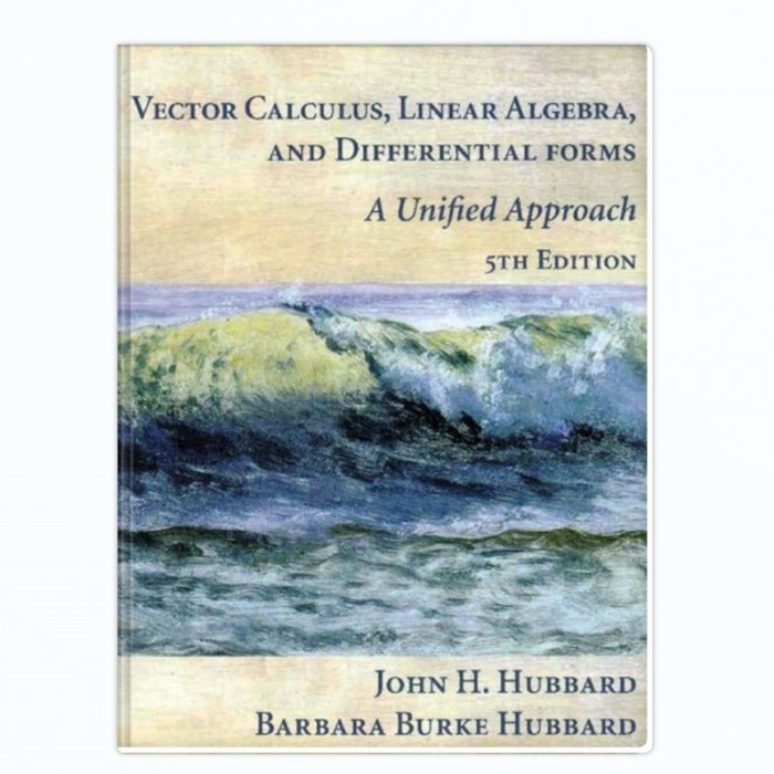 Vector Calculus, Linear Algebra, and Differential Forms - john hubbard