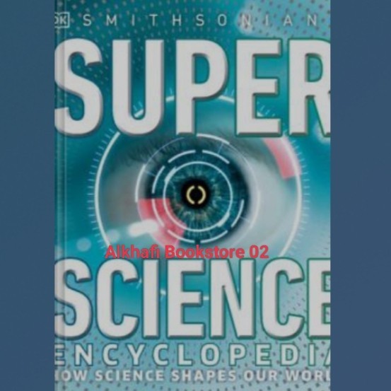 Buku Super Science Encyclopedia How Science Shapes Our World