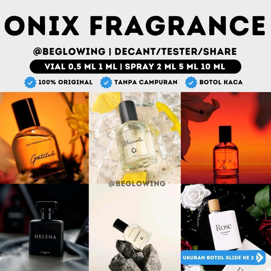 Decant - Onix.id Long Shower FWB Mexicola Scorpio Senoparty Helena Seductress Chillin Baby Gratitude