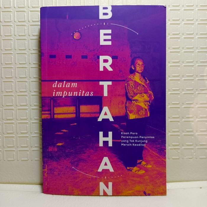 Buku Bertahan dalam Impunitas: Kisah Para Perempuan Penyintas yang Tak Kunjung Meraih Keadilan