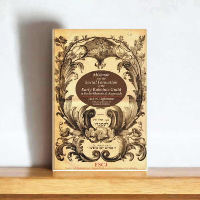 Mishnah and the Social Formation of the Early Rabbinic Guild: A Socio-Rhetorical Approach (Studies i