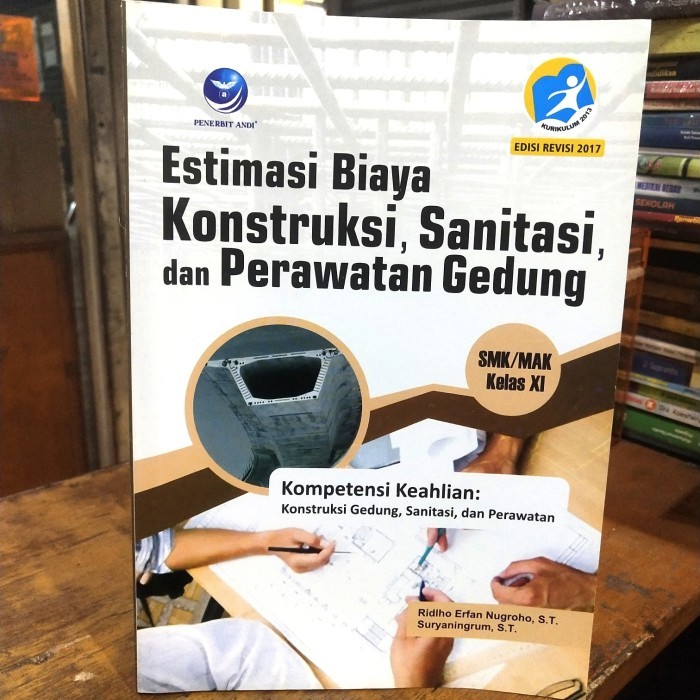 

BUKU ESTIMASI BIAYA KONSTRUKSI,SANITASI DAN PERAWATAN GEDUNG KELAS XI