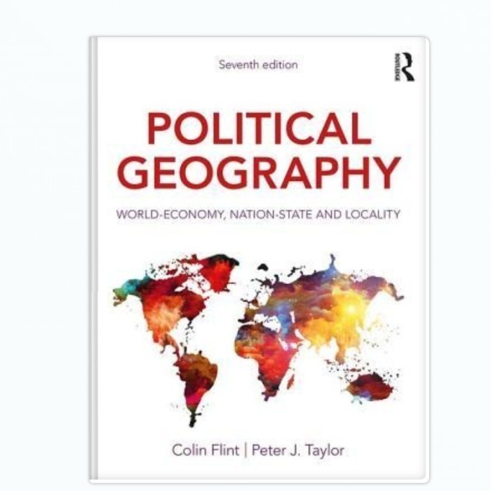 Political Geography: World-Economy, Nation-State and Locality - Colin Flint, Peter Taylor