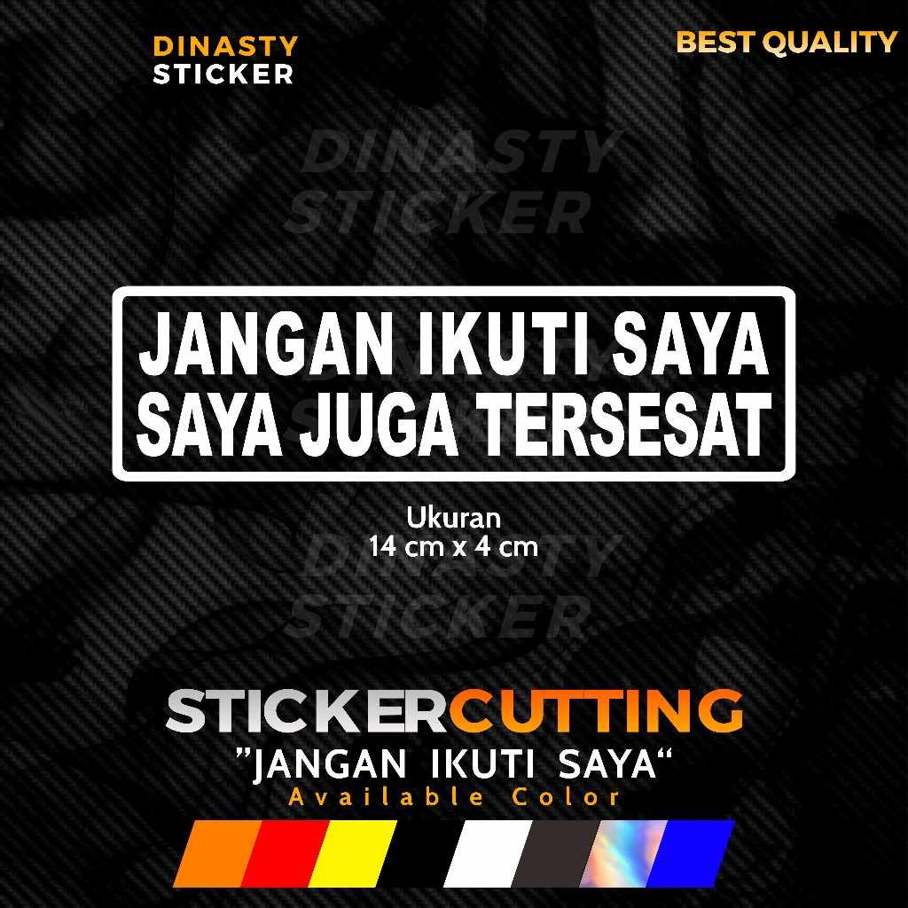 

STICKER STIKER CUTTING VIRAL JANGAN IKUTI SAYA SAYA JUGA TERSESAT