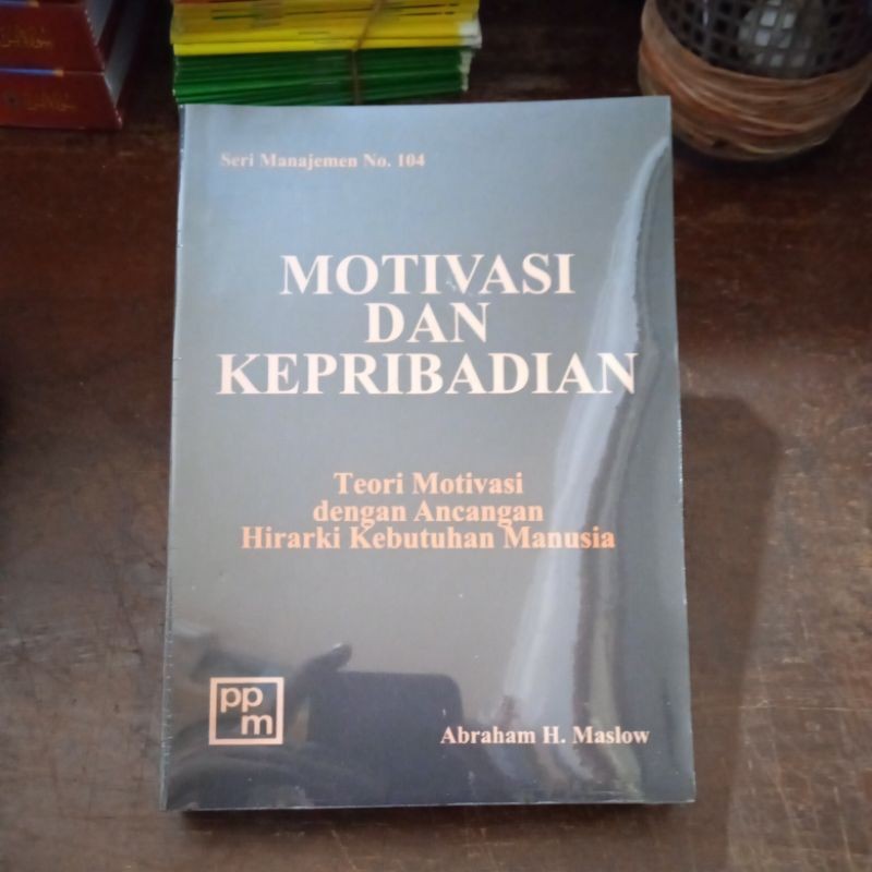Buku Motivasi dan Kepribadian Teori Motivasi dengan Ancangan Hirarki Kebutuhan Manusia