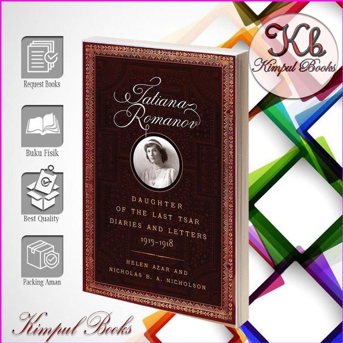 

Tatiana Romanov, Daughter of the Last Tsar : Diaries and Helen Azar Nicholas B. A. Nicholson (English)