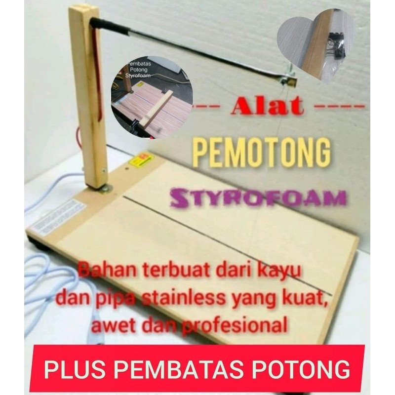 

Pemotong Styrofoam plus pembatas Potong