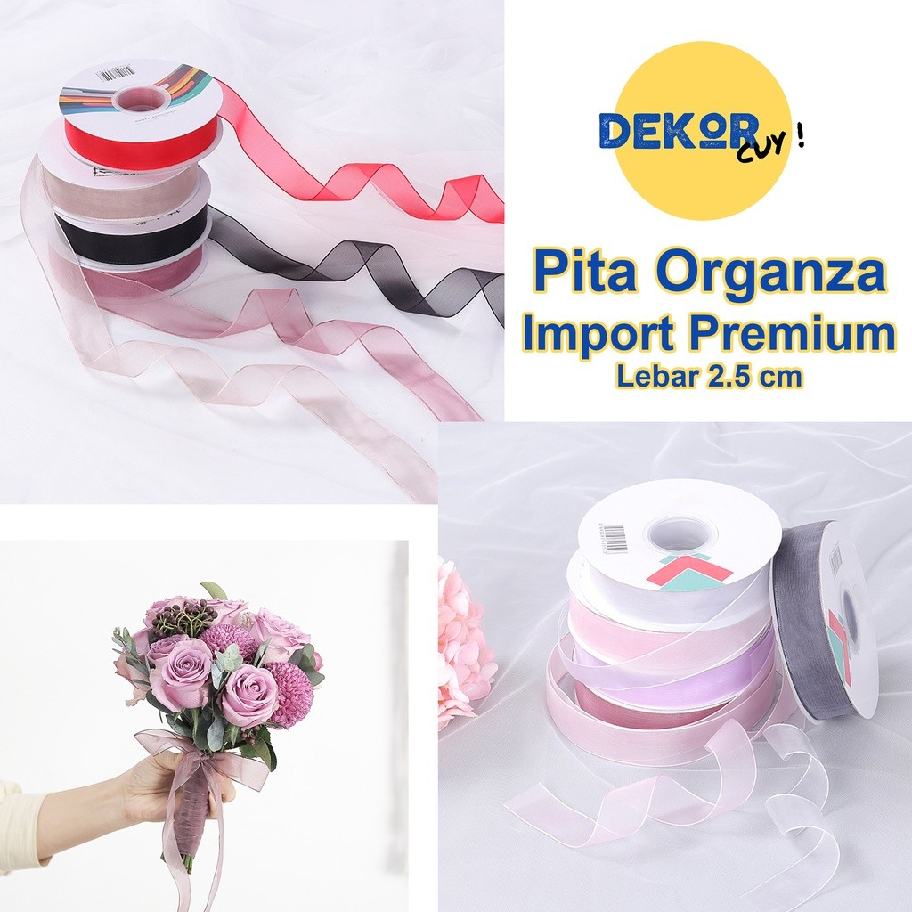 

PITA ORGANZA IMPORT LEBAR 2,5CM KUALITAS PREMIUM HARGA PER 1 METER/ pita kado gift bouquet bunga dekorasi