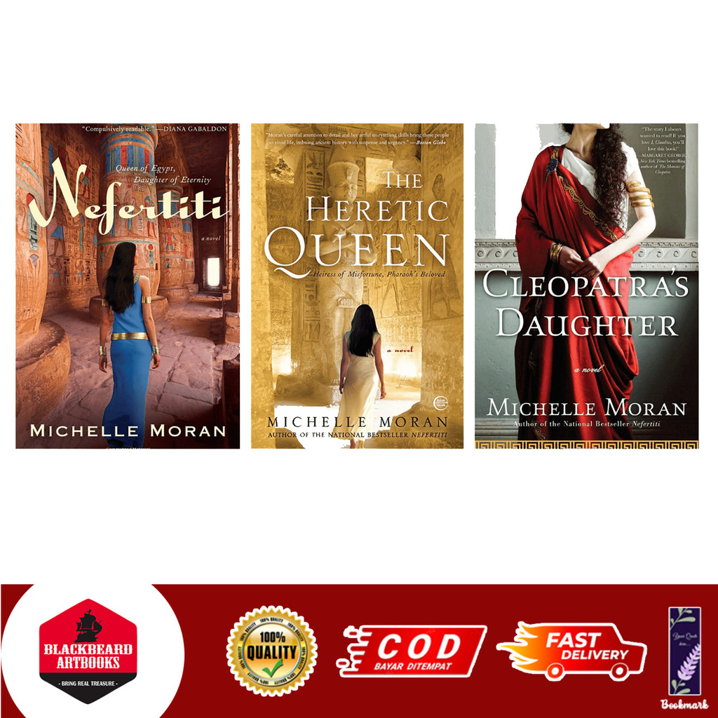 Nefertiti, The Heretic Queen, Cleopatra's Daughter by Michelle Moran