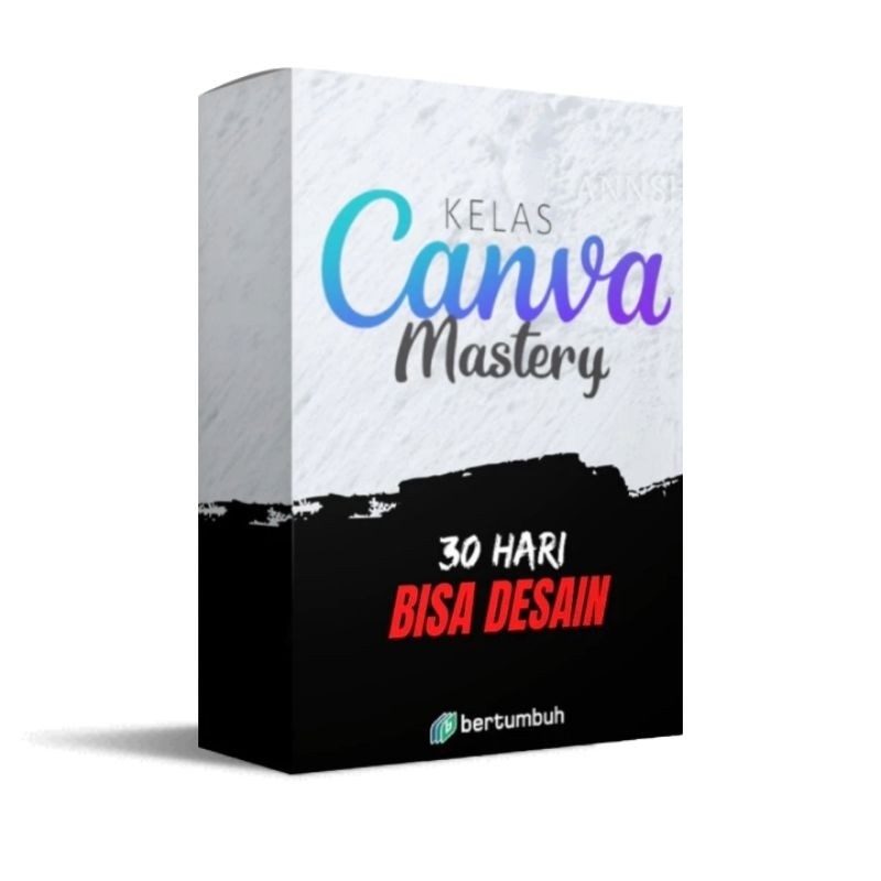 Ecourse: Kelas Canva Mastery Premium - 30 Hari Bisa Desain (Materi Video)
