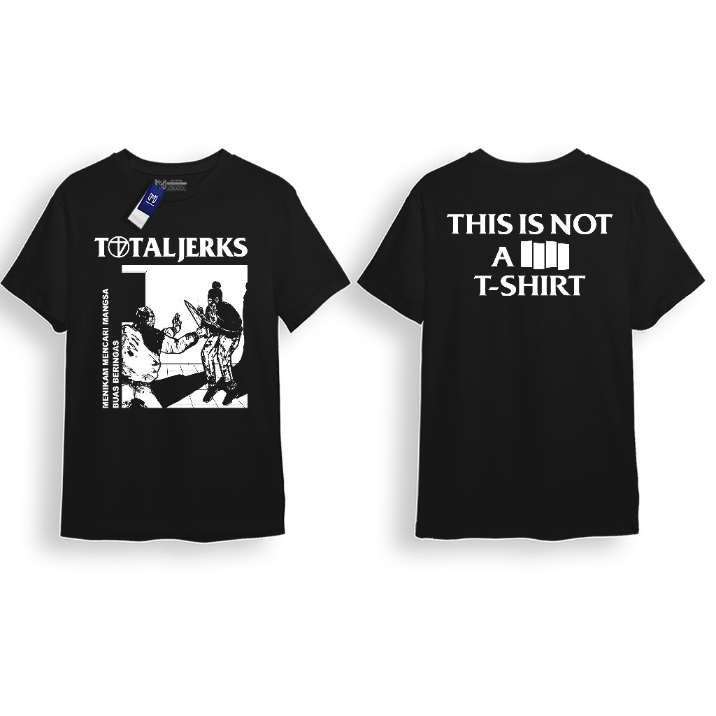 Metafora This Is Not A T-shirt - Total Jerks - Menikam Mencari Mangsa