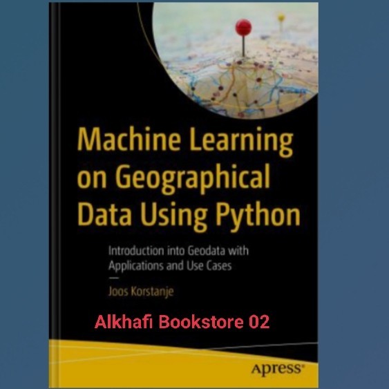 Buku Machine Learning on Geographical Data Using Python